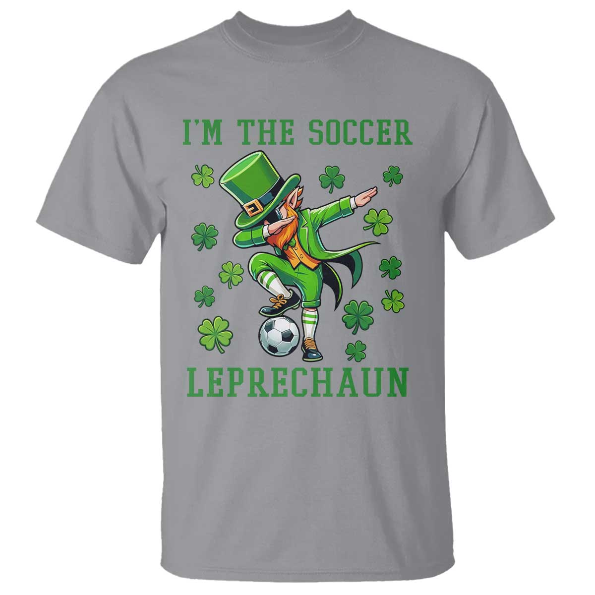 I Am The Soccer Leprechaun T Shirt Funny Irish Soccer TS12 Sport Gray Print Your Wear
