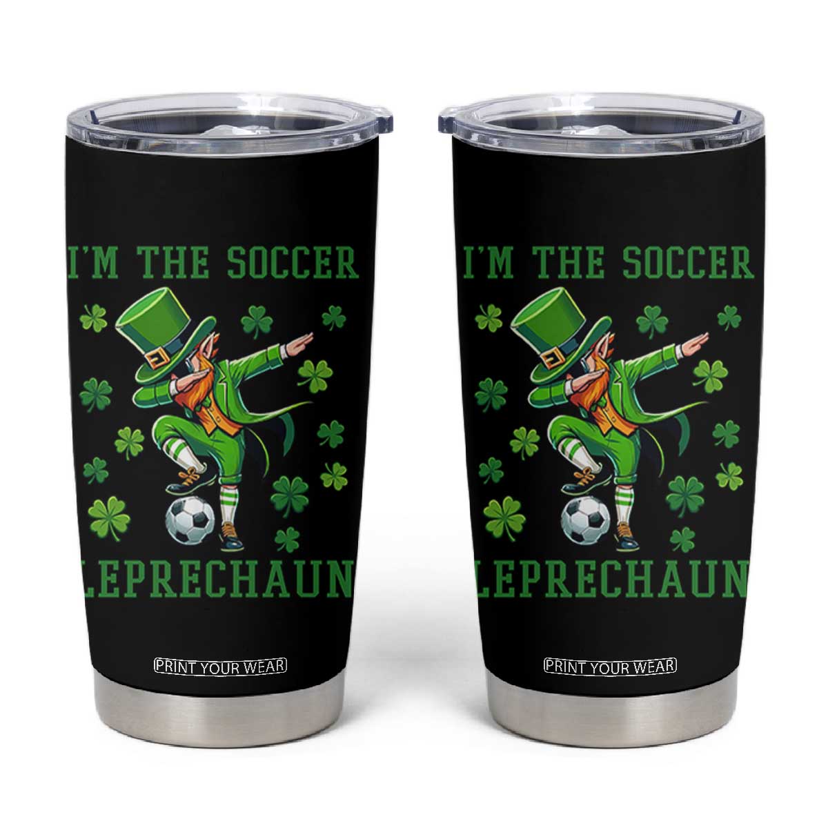 I Am The Soccer Leprechaun Tumbler Cup Funny Irish Soccer TS12 Black Print Your Wear