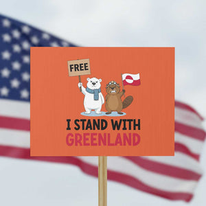 I Stand With Greenland Protest Sign Anti Authoritarian Political Gag Gift TS12 Horizontal 18" × 24" Orange Print Your Wear