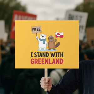 I Stand With Greenland Protest Sign Anti Authoritarian Political Gag Gift TS12 Horizontal 18" × 24" Yellow Print Your Wear