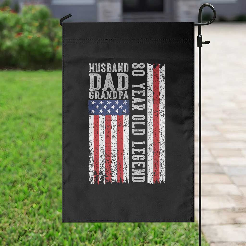 Husband Dad Grandpa 80 Year Old Legend Garden Flag American Flag Birthday Gift