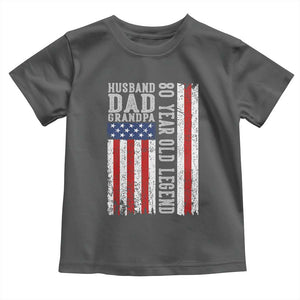 Husband Dad Grandpa 80 Year Old Legend Toddler T Shirt American Flag Birthday Gift