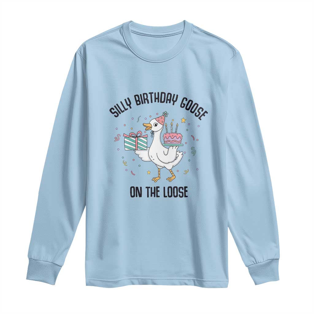 Funny Silly Goose On The Loose Long Sleeve Shirt Birthday Party Gift TS12 Light Blue Print Your Wear