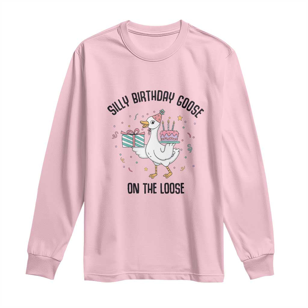 Funny Silly Goose On The Loose Long Sleeve Shirt Birthday Party Gift TS12 Light Pink Print Your Wear