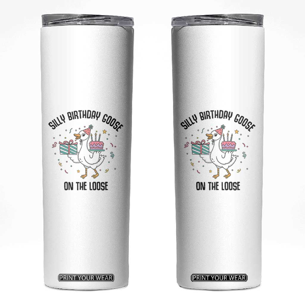 Funny Silly Goose On The Loose Skinny Tumbler Birthday Party Gift TS12 White Print Your Wear