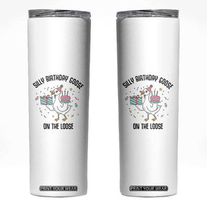 Funny Silly Goose On The Loose Skinny Tumbler Birthday Party Gift TS12 White Print Your Wear