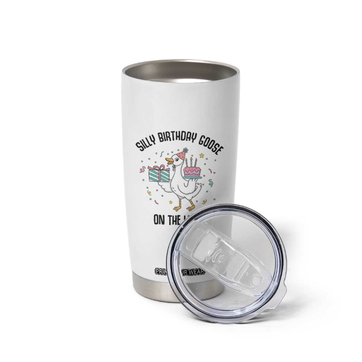 Funny Silly Goose On The Loose Tumbler Cup Birthday Party Gift TS12 Print Your Wear