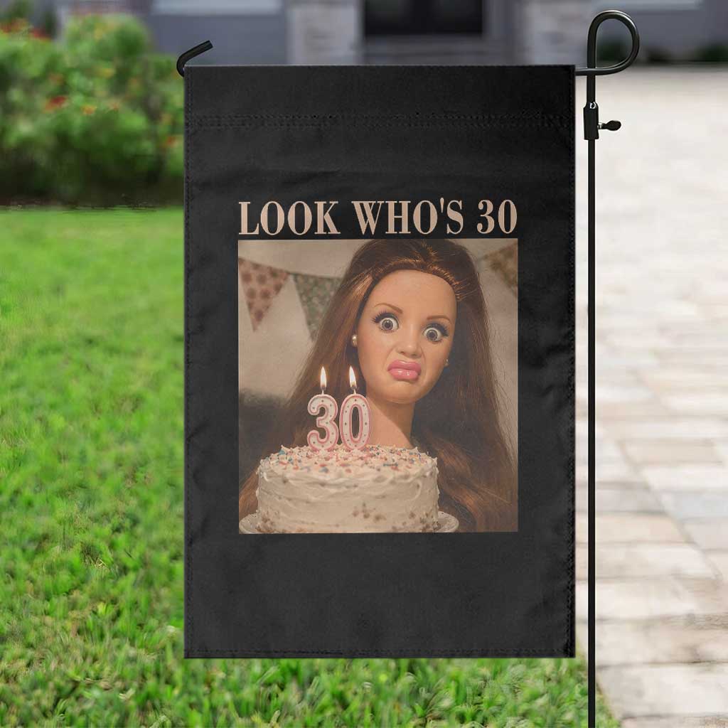 Look Who's 30 Garden Flag Funny Birthday Doll Face Meme