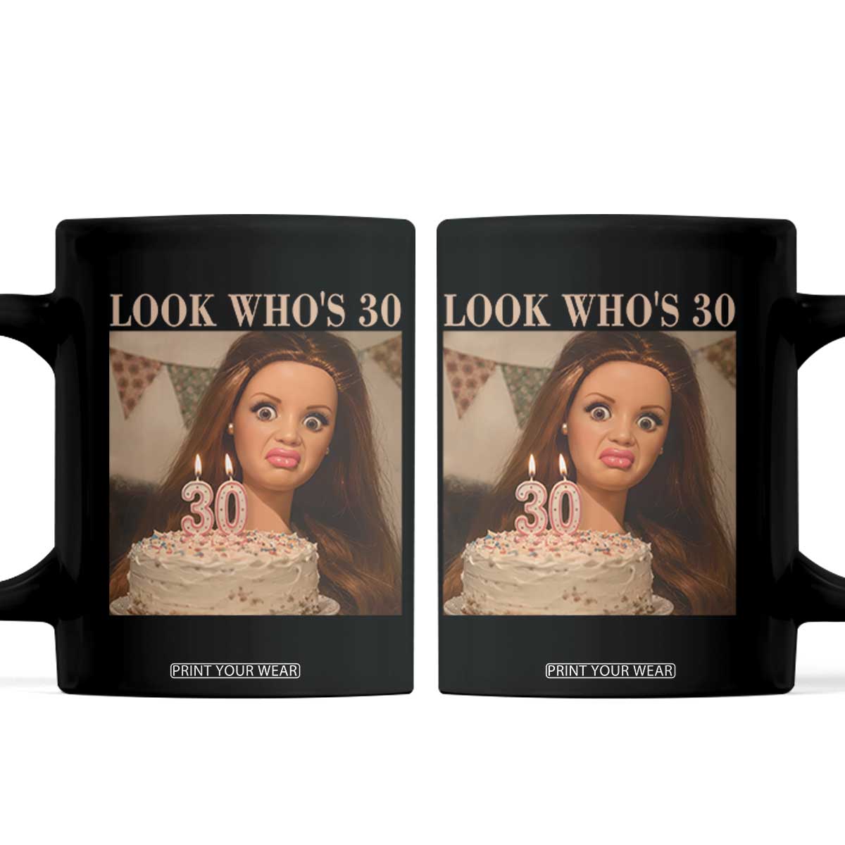 Look Who's 30 Coffee Mug Funny Birthday Doll Face Meme