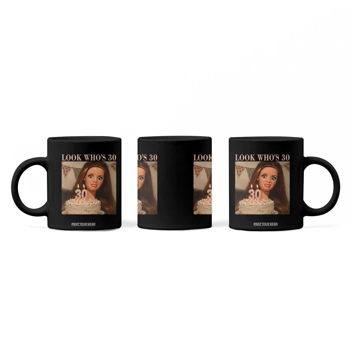 Look Who's 30 Coffee Mug Funny Birthday Doll Face Meme