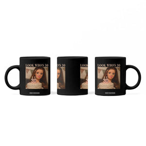 Look Who's 30 Coffee Mug Funny Birthday Doll Face Meme