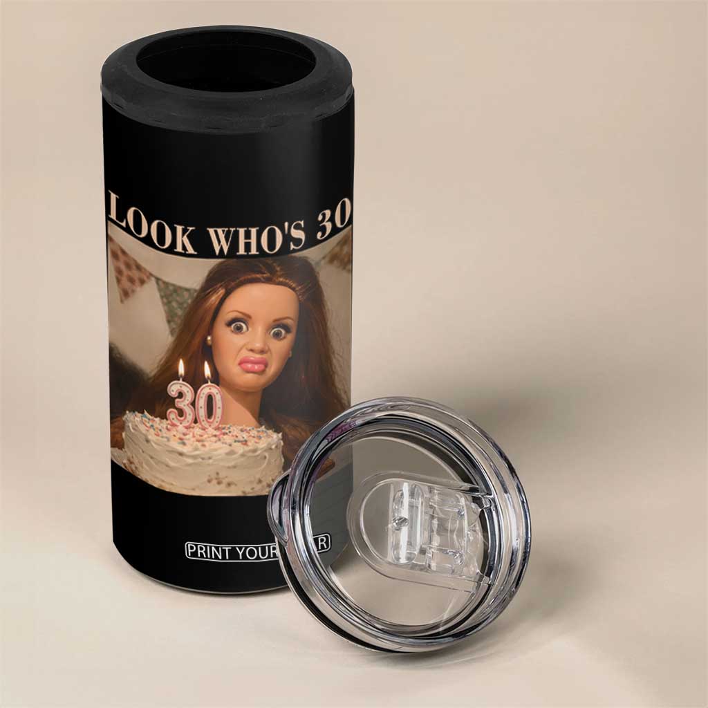 Look Who's 30 4 in 1 Can Cooler Tumbler Funny Birthday Doll Face Meme