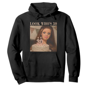 Look Who's 30 Hoodie Funny Birthday Doll Face Meme