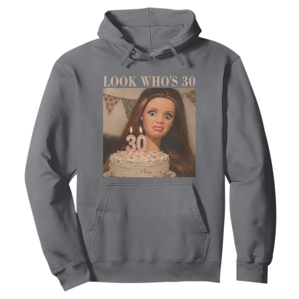 Look Who's 30 Hoodie Funny Birthday Doll Face Meme