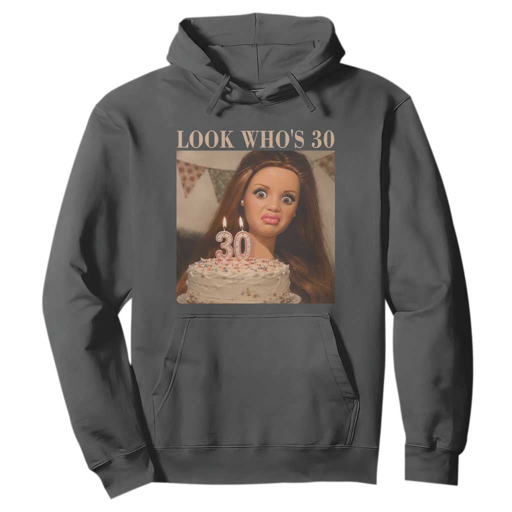 Look Who's 30 Hoodie Funny Birthday Doll Face Meme