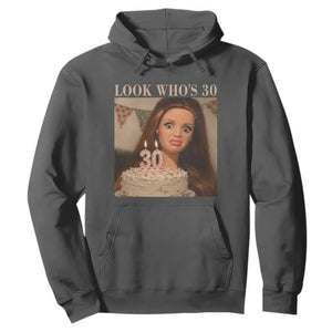 Look Who's 30 Hoodie Funny Birthday Doll Face Meme