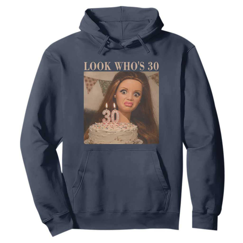 Look Who's 30 Hoodie Funny Birthday Doll Face Meme