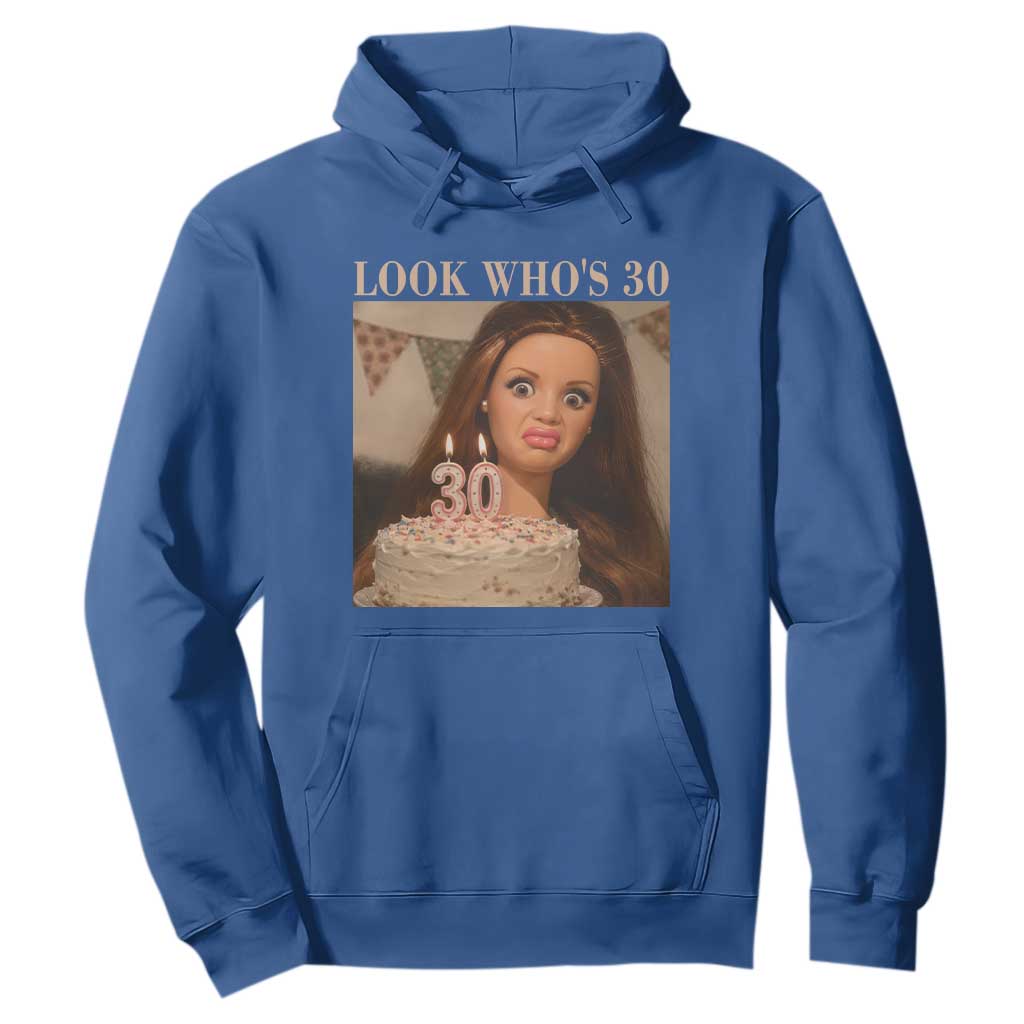 Look Who's 30 Hoodie Funny Birthday Doll Face Meme