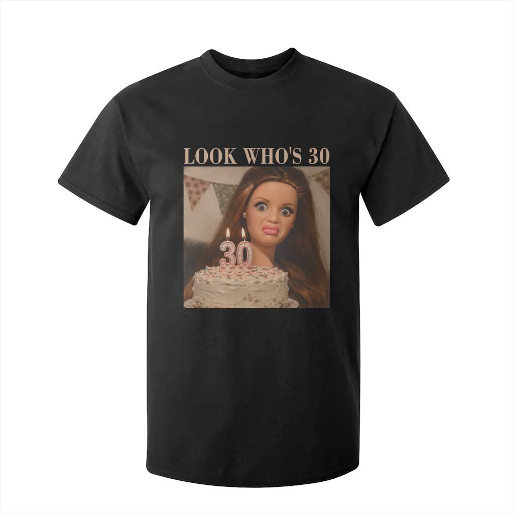 Look Who's 30 T Shirt For Kid Funny Birthday Doll Face Meme