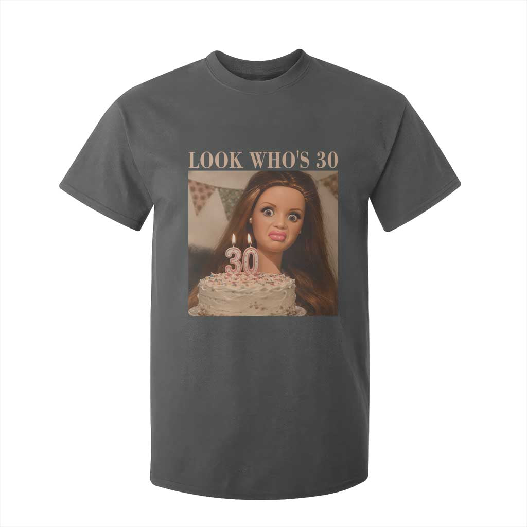 Look Who's 30 T Shirt For Kid Funny Birthday Doll Face Meme