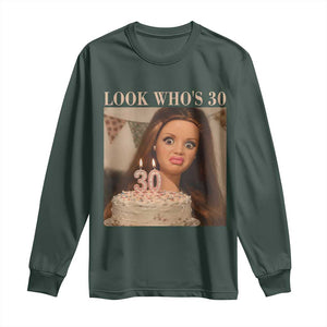 Look Who's 30 Long Sleeve Shirt Funny Birthday Doll Face Meme