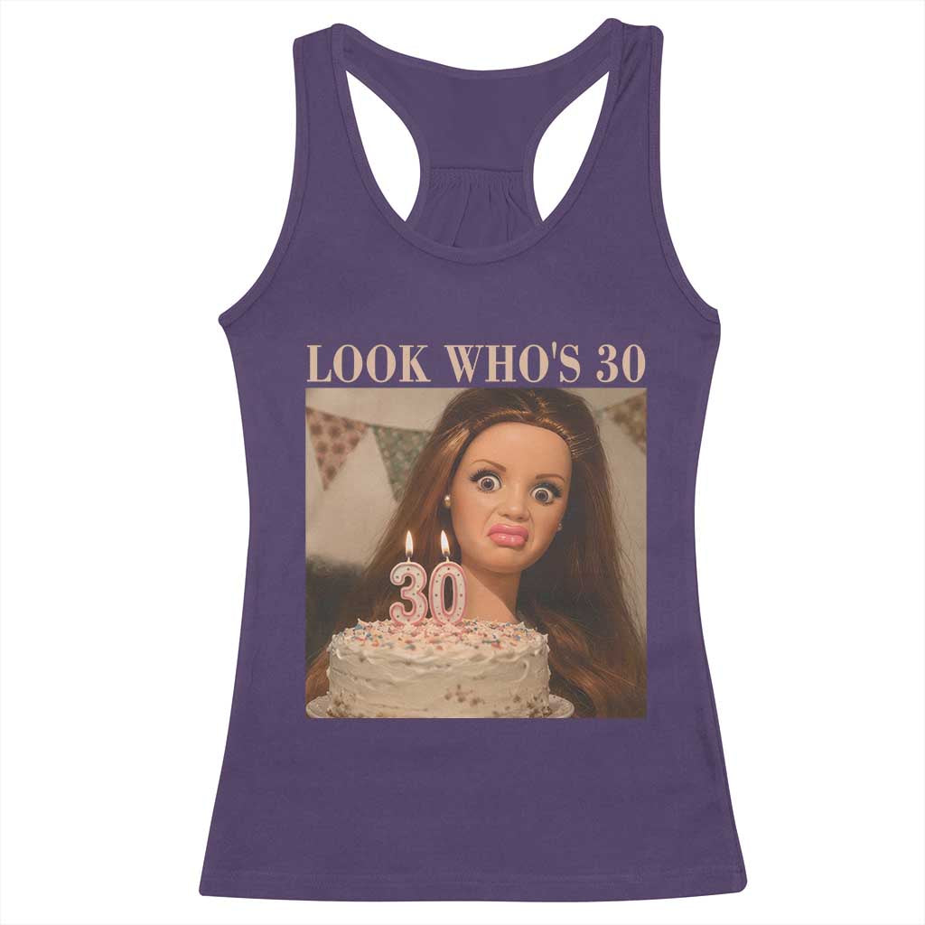 Look Who's 30 Racerback Tank Top Funny Birthday Doll Face Meme