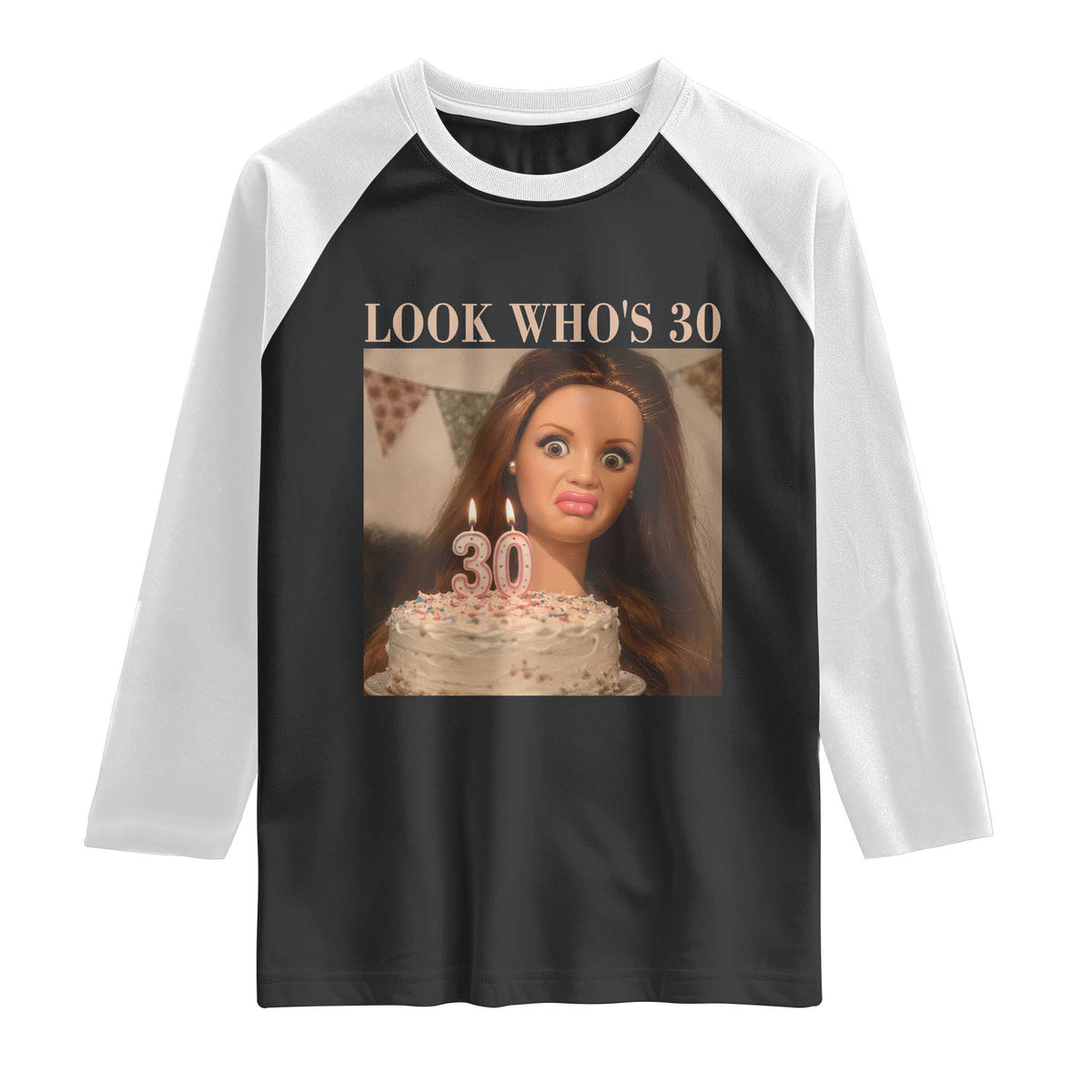 Look Who's 30 Raglan Shirt Funny Birthday Doll Face Meme