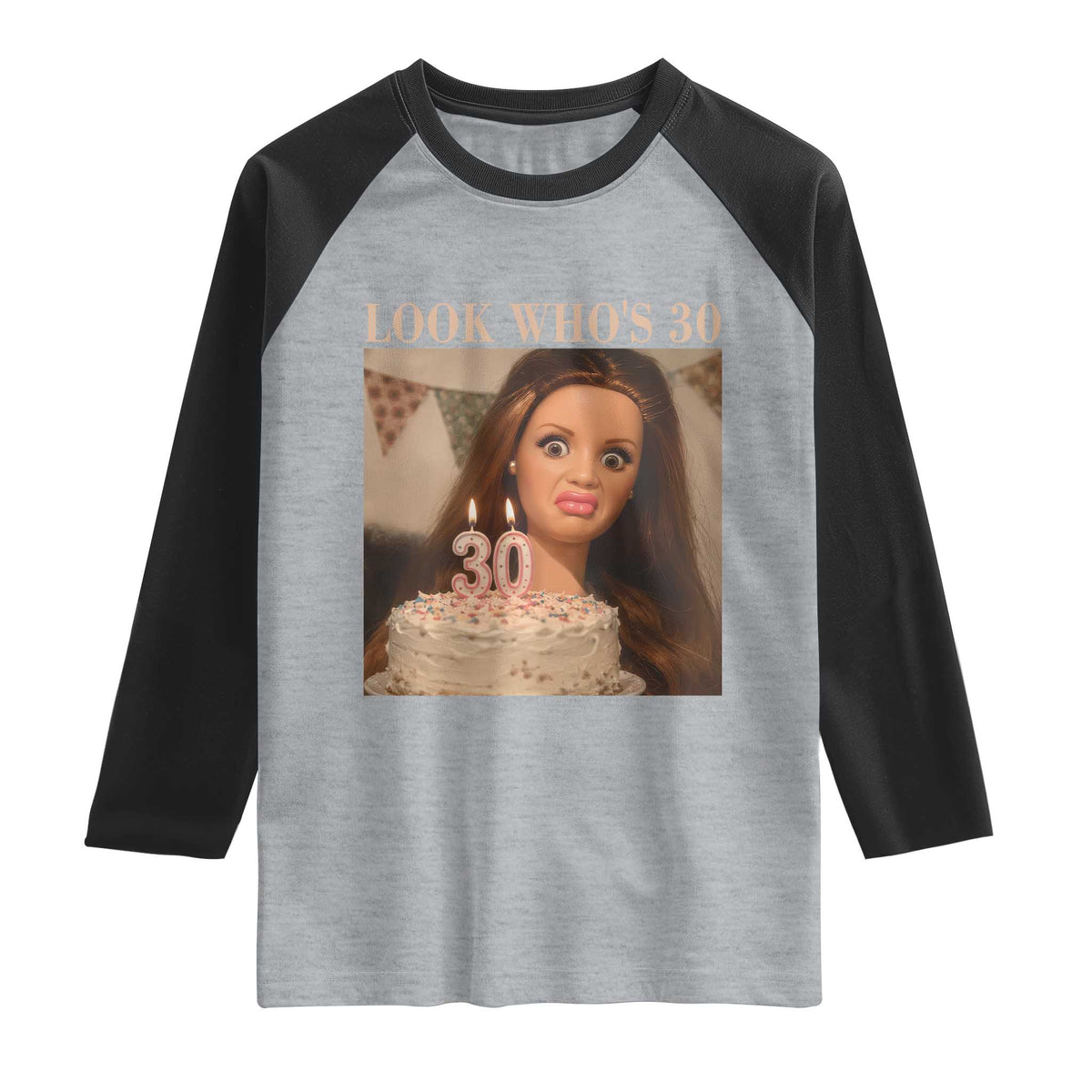 Look Who's 30 Raglan Shirt Funny Birthday Doll Face Meme