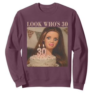 Look Who's 30 Sweatshirt Funny Birthday Doll Face Meme