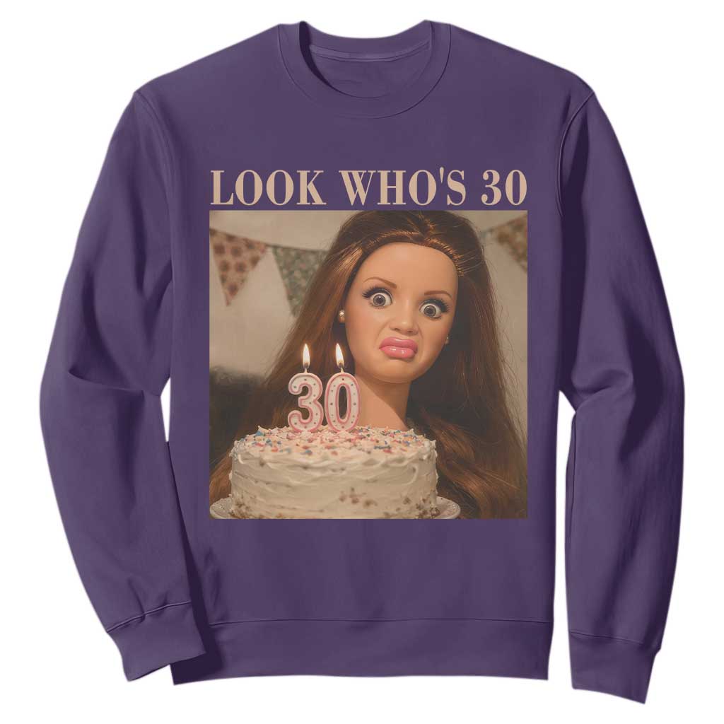 Look Who's 30 Sweatshirt Funny Birthday Doll Face Meme