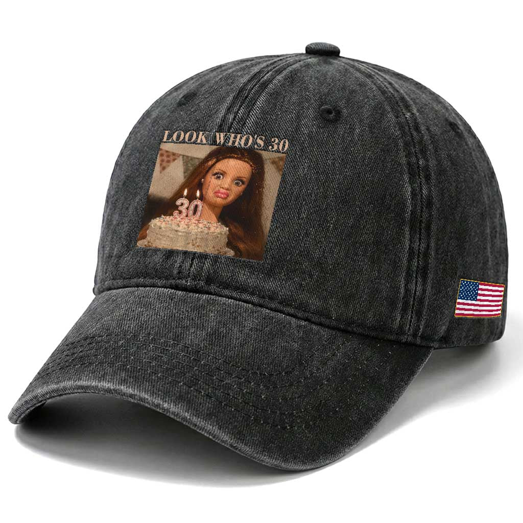 Look Who's 30 Washed Cotton Baseball Cap Funny Birthday Doll Face Meme