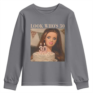 Look Who's 30 Youth Sweatshirt Funny Birthday Doll Face Meme