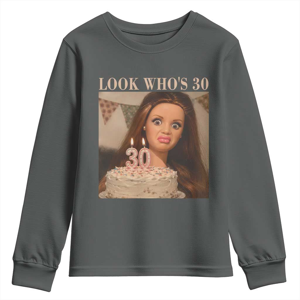 Look Who's 30 Youth Sweatshirt Funny Birthday Doll Face Meme