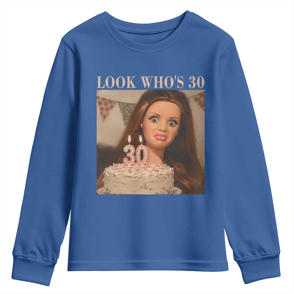 Look Who's 30 Youth Sweatshirt Funny Birthday Doll Face Meme