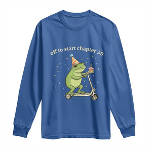 Off To Start Chapter 30 Long Sleeve Shirt Funny Frog Scooter 30th Birthday Gift