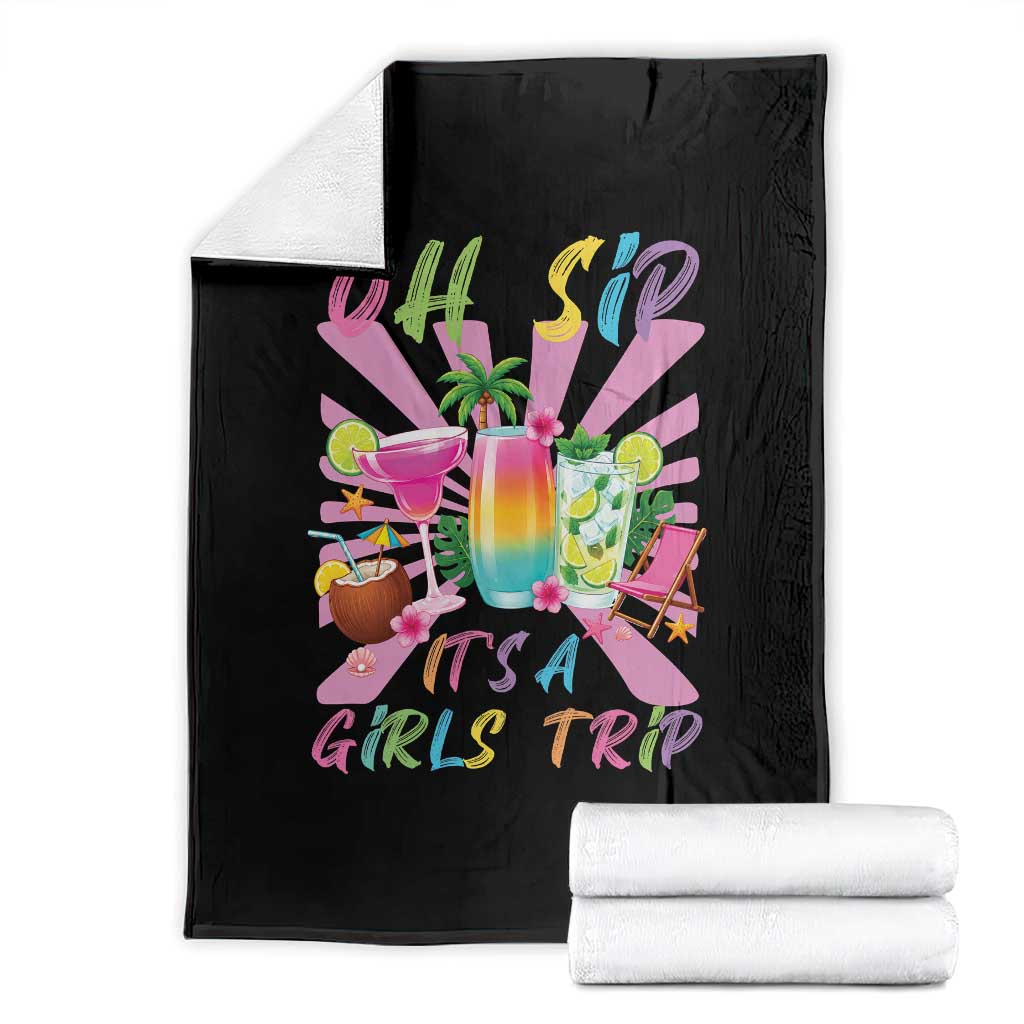 Oh Sip It Is A Girls Trip Throw Blanket Funny Besties Vacation