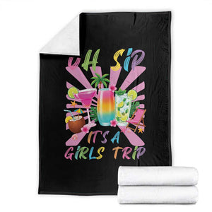 Oh Sip It Is A Girls Trip Throw Blanket Funny Besties Vacation