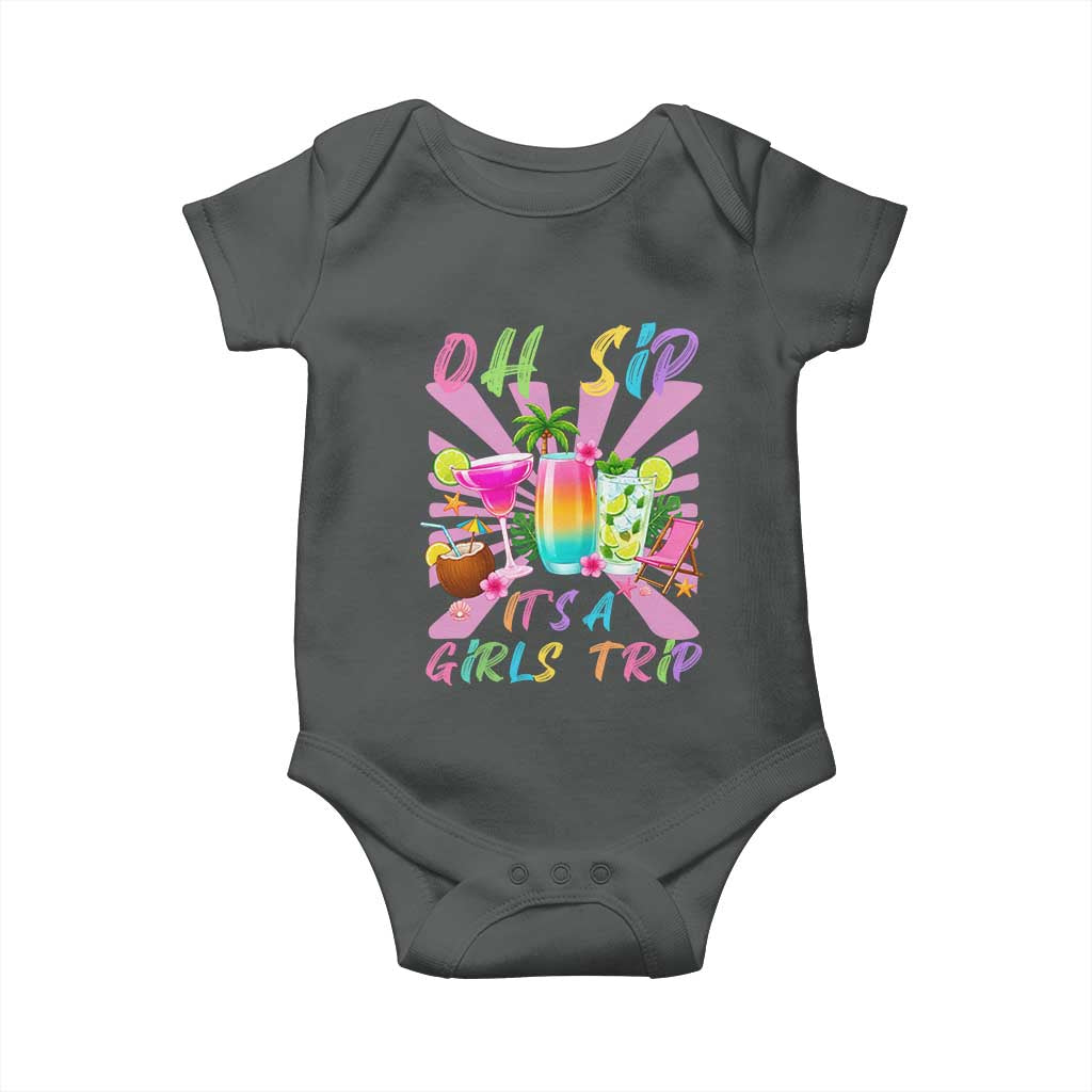 Oh Sip It Is A Girls Trip Baby Onesie Funny Besties Vacation