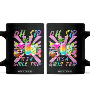 Oh Sip It Is A Girls Trip Coffee Mug Funny Besties Vacation