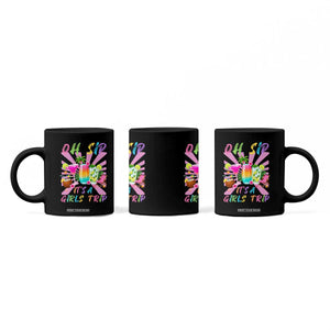 Oh Sip It Is A Girls Trip Coffee Mug Funny Besties Vacation
