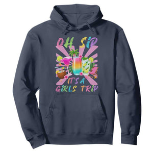 Oh Sip It Is A Girls Trip Hoodie Funny Besties Vacation
