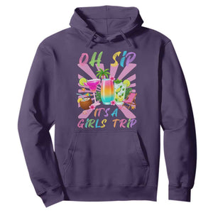 Oh Sip It Is A Girls Trip Hoodie Funny Besties Vacation