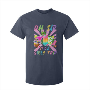 Oh Sip It Is A Girls Trip T Shirt For Kid Funny Besties Vacation