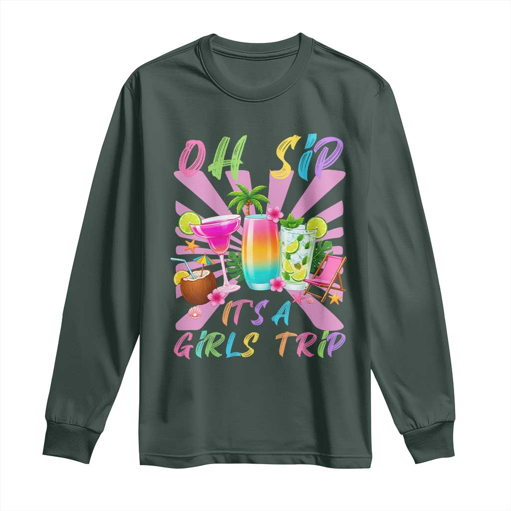 Oh Sip It Is A Girls Trip Long Sleeve Shirt Funny Besties Vacation