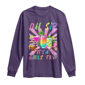 Oh Sip It Is A Girls Trip Long Sleeve Shirt Funny Besties Vacation