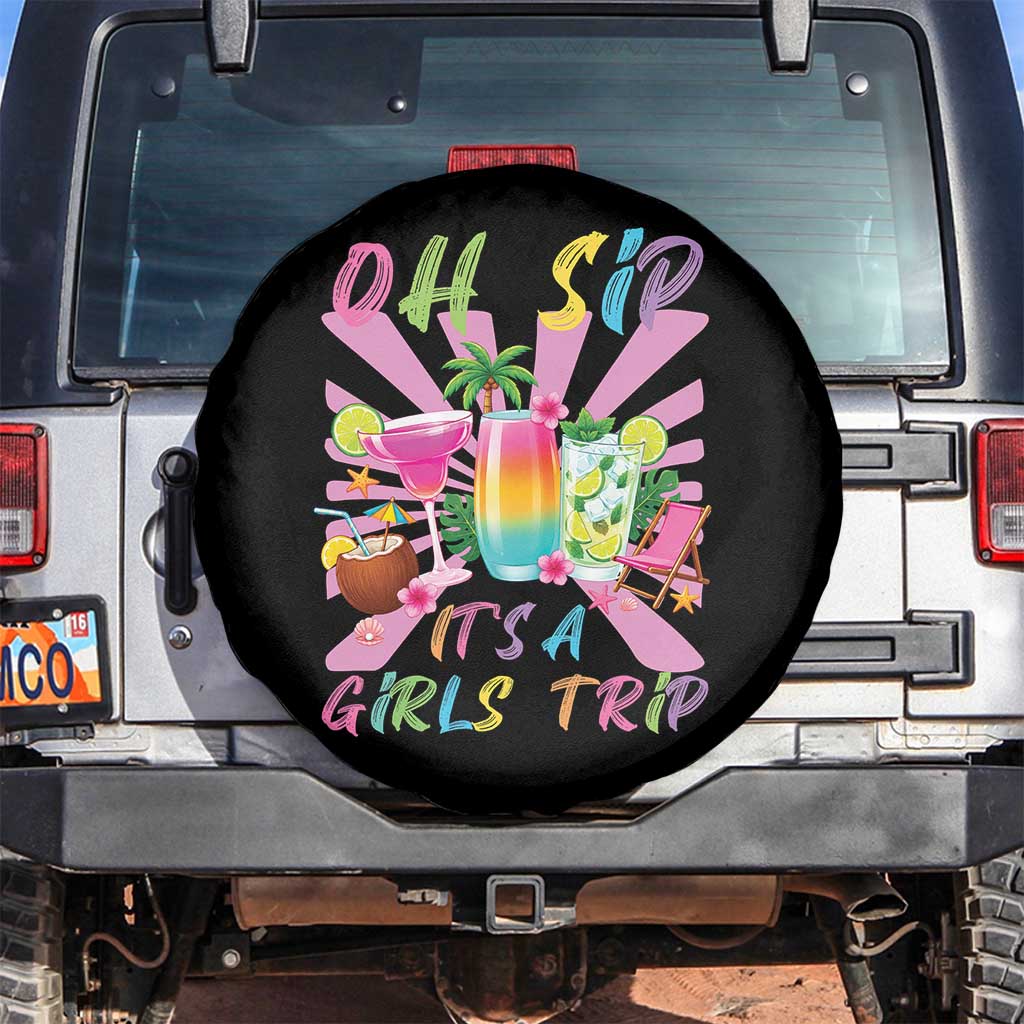 Oh Sip It Is A Girls Trip Spare Tire Cover Funny Besties Vacation