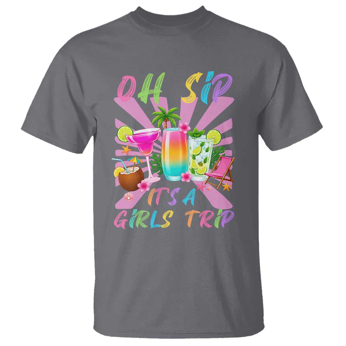 Oh Sip It Is A Girls Trip T Shirt Funny Besties Vacation