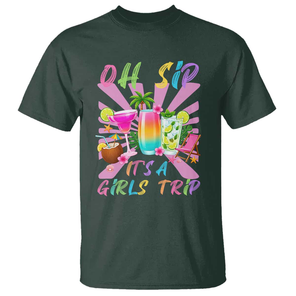 Oh Sip It Is A Girls Trip T Shirt Funny Besties Vacation