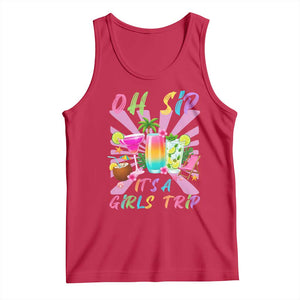 Oh Sip It Is A Girls Trip Tank Top Funny Besties Vacation