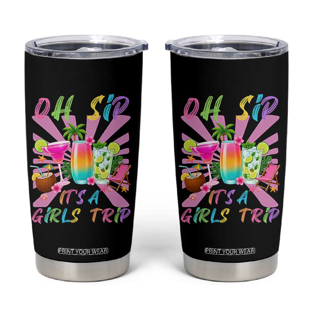 Oh Sip It Is A Girls Trip Tumbler Cup Funny Besties Vacation